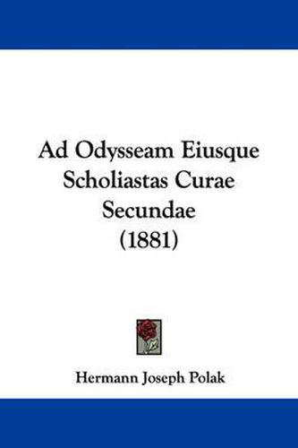 Ad Odysseam Eiusque Scholiastas Curae Secundae (1881)