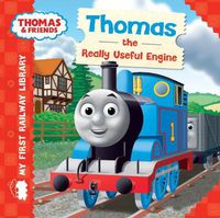 Cover image for Thomas & Friends: My First Railway Library: Thomas the Really Useful Engine