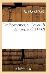 Cover image for Les Ecosseuses, Ou Les Oeufs de Pasques