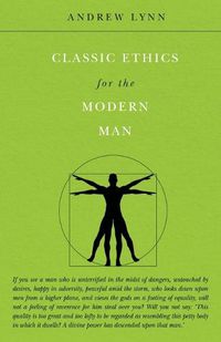 Cover image for Classic Ethics for the Modern Man