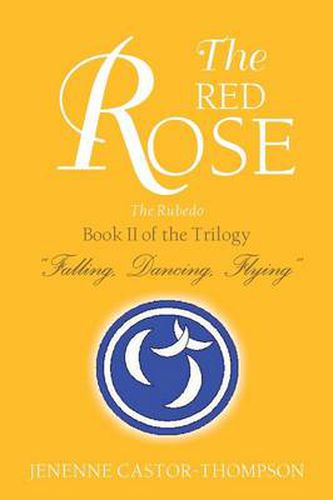 Cover image for The Red Rose: Book II of the Trilogy ''Falling, Dancing, Flying