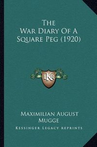 Cover image for The War Diary of a Square Peg (1920)