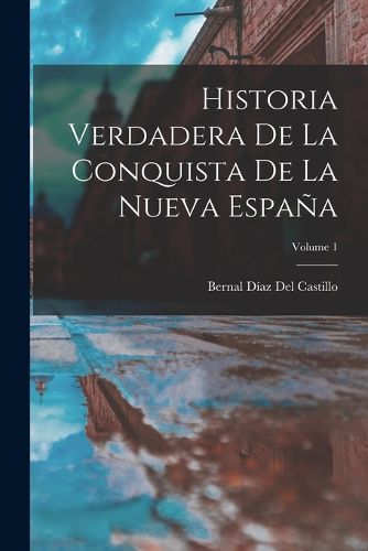 Cover image for Historia Verdadera De La Conquista De La Nueva Espana; Volume 1