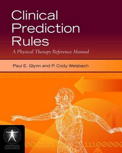 Cover image for Clinical Prediction Rules: A Physical Therapy Reference Manual: A Physical Therapy Reference Manual