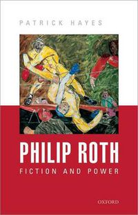 Cover image for Philip Roth: Fiction and Power