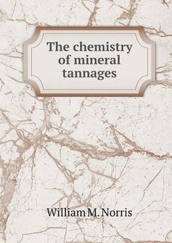 Cover image for The chemistry of mineral tannages