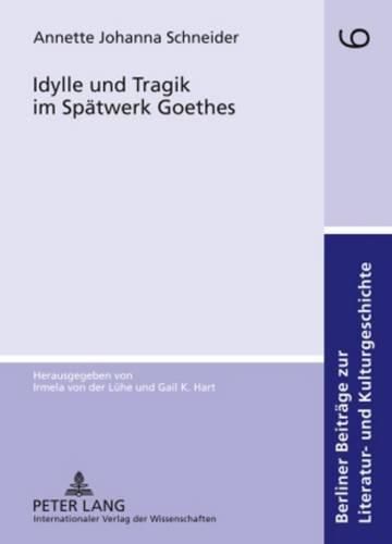 Cover image for Idylle Und Tragik Im Spaetwerk Goethes