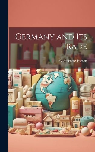 Cover image for Germany and Its Trade