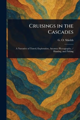 Cover image for Cruisings in the Cascades