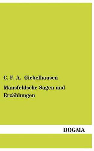 Cover image for Mansfeldsche Sagen Und Erzahlungen