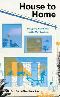 Cover image for House to Home: Designing Your Space for the Way You Live
