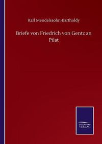 Cover image for Briefe von Friedrich von Gentz an Pilat