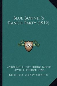 Cover image for Blue Bonnet's Ranch Party (1912)