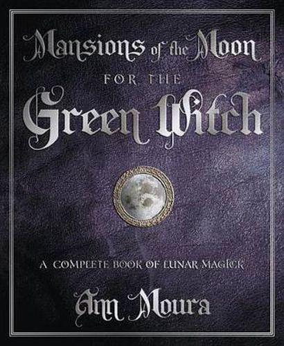 Cover image for Mansions of the Moon for the Green Witch: A Complete Book of Lunar Magic