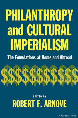 Cover image for Philanthropy and Cultural Imperialism: The Foundations at Home and Abroad