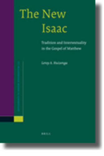 Cover image for The New Isaac: Tradition and Intertextuality in the Gospel of Matthew