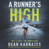 Cover image for A Runner's High: My Life in Motion