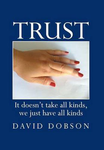 Cover image for Trust: It Doesn't Take All Kinds, We Just Have All Kinds