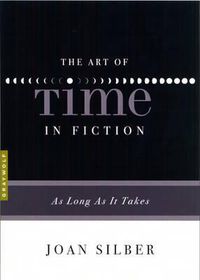 Cover image for The Art Of Time In Fiction: As Long As It Takes
