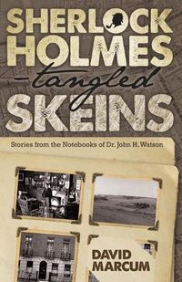 Cover image for Sherlock Holmes - Tangled Skeins: Stories from the Notebooks of Dr. John H. Watson