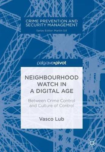 Cover image for Neighbourhood Watch in a Digital Age: Between Crime Control and Culture of Control