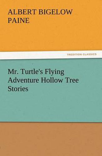 Cover image for Mr. Turtle's Flying Adventure Hollow Tree Stories