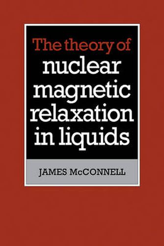 Cover image for The Theory of Nuclear Magnetic Relaxation in Liquids