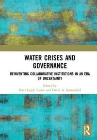 Cover image for Water Crises and Governance: Reinventing Collaborative Institutions in an Era of Uncertainty