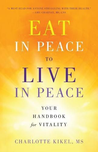 Cover image for Eat in Peace to Live in Peace: Your Handbook for Vitality