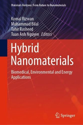 Cover image for Hybrid Nanomaterials: Biomedical, Environmental and Energy Applications