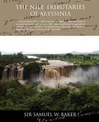 Cover image for The Nile Tributaries Of Abyssinia