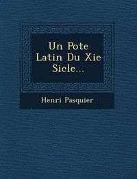 Cover image for Un Po Te Latin Du XIE Si Cle...