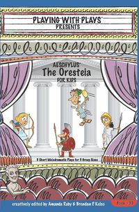 Cover image for Aeschylus' The Oresteia for Kids