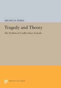 Cover image for Tragedy and Theory: The Problem of Conflict Since Aristotle