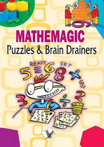 Cover image for Mathemagic Puzzles and Brain Drainers: Puzzles and Brain Games to Keep Your Mind Sharp and Refreshed