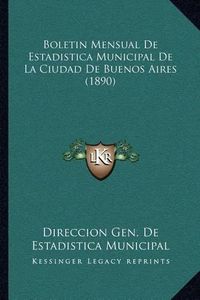 Cover image for Boletin Mensual de Estadistica Municipal de La Ciudad de Buenos Aires (1890)