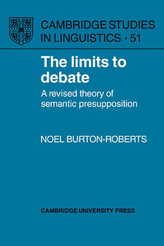 Cover image for The Limits to Debate: A Revised Theory of Semantic Presupposition