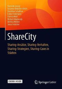 Cover image for ShareCity: Sharing-Ansatze, Sharing-Verhalten, Sharing-Strategien, Sharing-Cases in Stadten