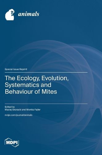 Cover image for The Ecology, Evolution, Systematics and Behaviour of Mites