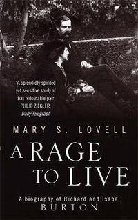 Cover image for A Rage To Live: A Biography of Richard and Isabel Burton
