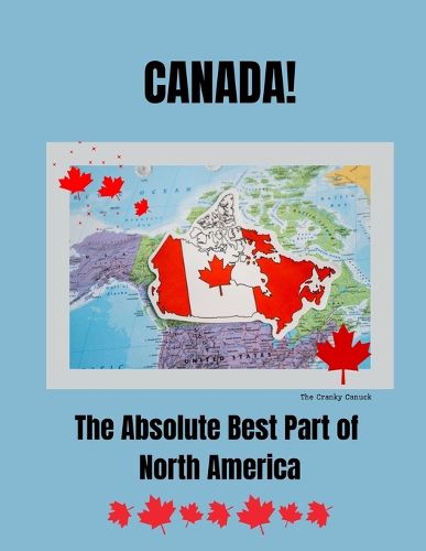 Cover image for Canada, The Absolute Best Part of North America