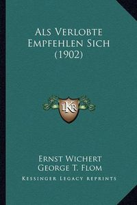 Cover image for ALS Verlobte Empfehlen Sich (1902)
