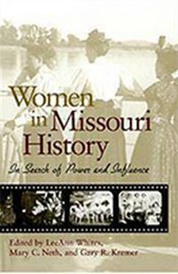 Cover image for Women in Missouri History: In Search of Power and Influence