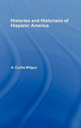 Cover image for History and Historians of Hispanic America
