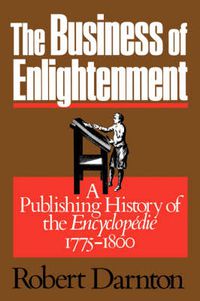 Cover image for The Business of Enlightenment: A Publishing History of the Encyclopedie, 1775-1800