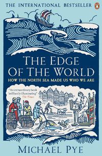Cover image for The Edge of the World: How the North Sea Made Us Who We Are