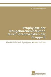 Cover image for Prophylaxe der Neugeboreneninfektion durch Streptokokken der Gruppe B