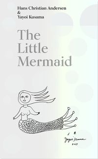 Cover image for The Little Mermaid: A Fairy Tale of Infinity and Love Forever