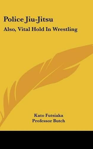 Cover image for Police Jiu-Jitsu: Also, Vital Hold in Wrestling