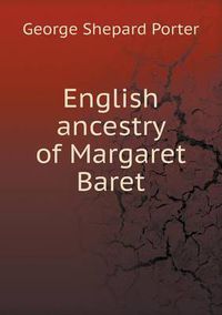 Cover image for English ancestry of Margaret Baret